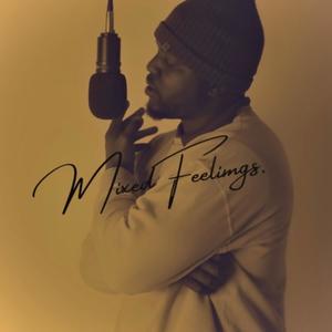 Mixed Feelings. (Explicit)