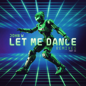 Let Me Dance (Remixes, Pt. 2)