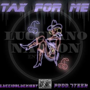 Tax For Me (feat. MoneyReyes) [Explicit]