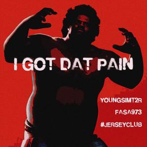 I GOT DAT PAIN (feat. FASA973) (Explicit)