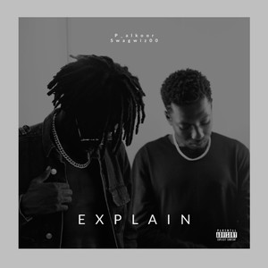 Explain (feat. Swagwiz00) [Explicit]