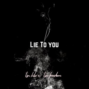 Lie To You (Explicit)