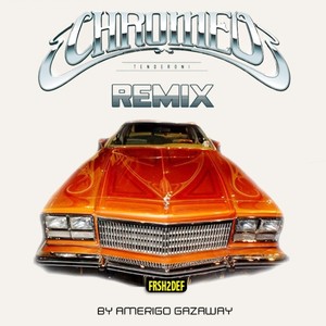 Chromed Out Remixes Vol. 1