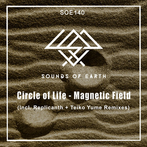 Circle Of Life - Magnetic Field (Replicanth Remix)