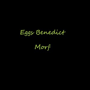 Eggs Benedict (Explicit)