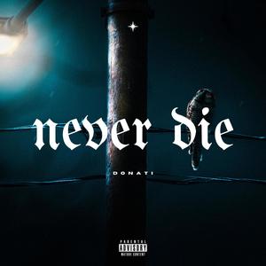 Never Die (Explicit)