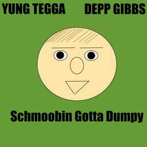 Schmoobin Gotta Dumpy (Explicit)