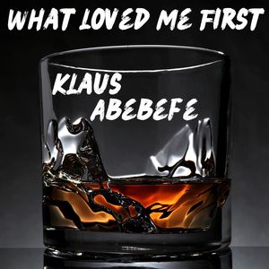 What Loved Me First