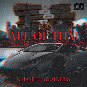 All of That (feat. Stainless) [Explicit]