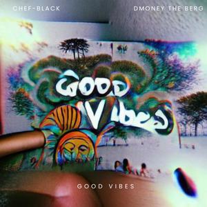 Good Vibes (feat. DMoney The Berg) [Explicit]