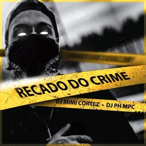 Recado do Crime (feat. Mc CL do RJ, Mc Menor Thalis, Mc Jajau & DJ MIMI CORTEZ) (Explicit)
