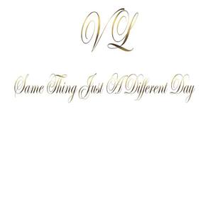 Same Thing Just A Different Day (Explicit)