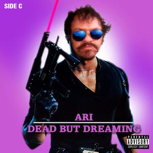 Dead But Dreaming (Side C) [Explicit]