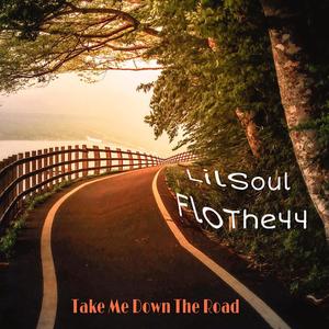 Take Me Down the Road(feat. FloThe44) (Explicit)