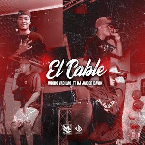 El Cable (feat. Wicho vacilao) [Champeta 2024]