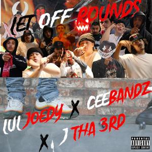 Let Off Rounds (feat. 2supjoedy & J The 3rd) [Explicit]