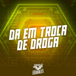 Da em Troca de Droga (Explicit)