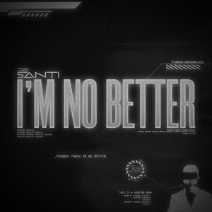 I`M No Better