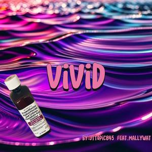 Vivid (feat. MallyWat) [Explicit]