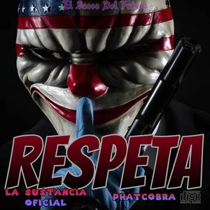 Respeta (feat. Phatcobra)