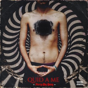 Quid a Me (Explicit)