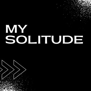 MY SOLITUDE