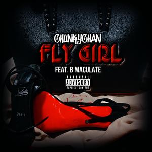 FLY GIRL (feat. B-MACULATE) (Explicit)