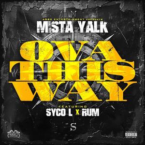 Ova This Way (feat. Syco L & Rum) [Explicit]