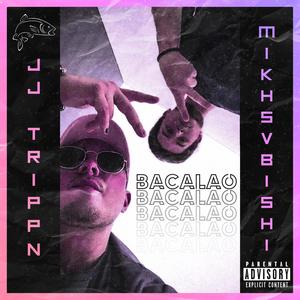 Bacalao (feat. JJ Trippn) [Explicit]