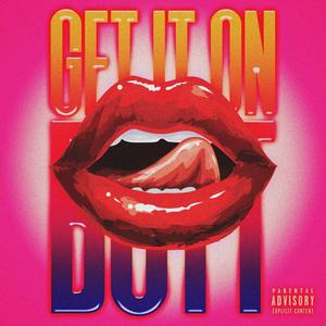 Get It On (Explicit)