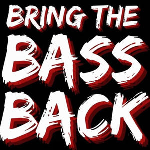 Bring the Bass Back