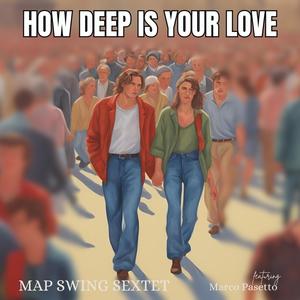 How deep is your love (feat. Marco Pasetto)