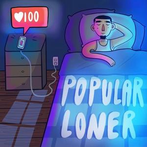 Popular Loner (Explicit)