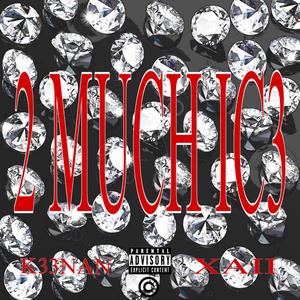2 MUCH IC3 (feat. XAII) (Explicit)