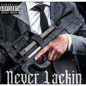 Never Lackin (feat. Chris Coke) [Explicit]