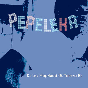 Pepeleka (Explicit)