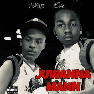 Juwanna Mann Ft E3 (Explicit)