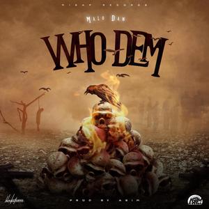 Who Dem (feat. MaloDan) [Explicit]