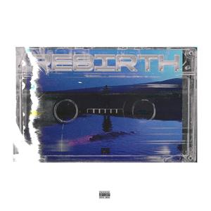 REBIRTH (Explicit)