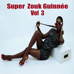 Super Zouk Guinnée,Vol. 3