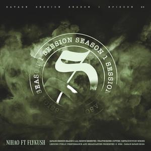 SESSION VOL.1.25 - NIHAO (feat. FlyKush) [Explicit]