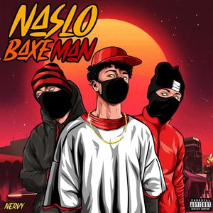 Naslo Baxe Man (Explicit)