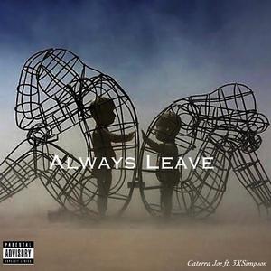 Always Leave (feat. 3XSimpson) [Explicit]