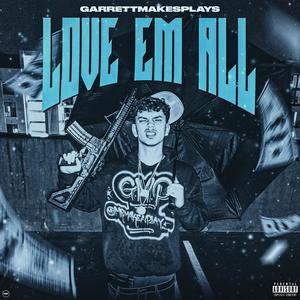 Love Em All (Explicit)