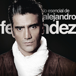 Lo Esencial De Alejandro Fernandez