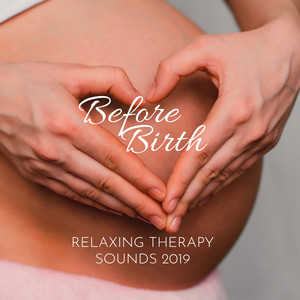 Before Birth Relaxing Therapy Sounds 2019