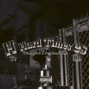 Hard Times (Explicit)