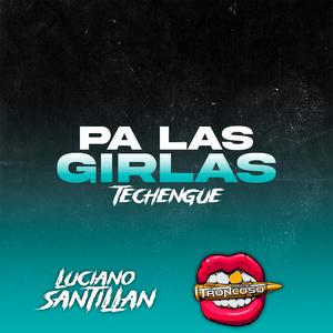 Pa las girlas (Techengue) (feat. Dj Luciano Troncoso)
