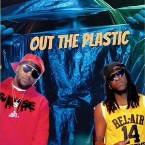 Out The Plastic (Explicit)