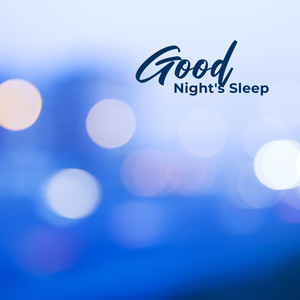 Good Night's Sleep – Tranquil Nature Sounds and Healing Music to Help You Sleep